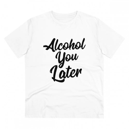 Men's PC Cotton Alcohol You Later Printed T Shirt (Color: White, Thread Count: 180GSM)