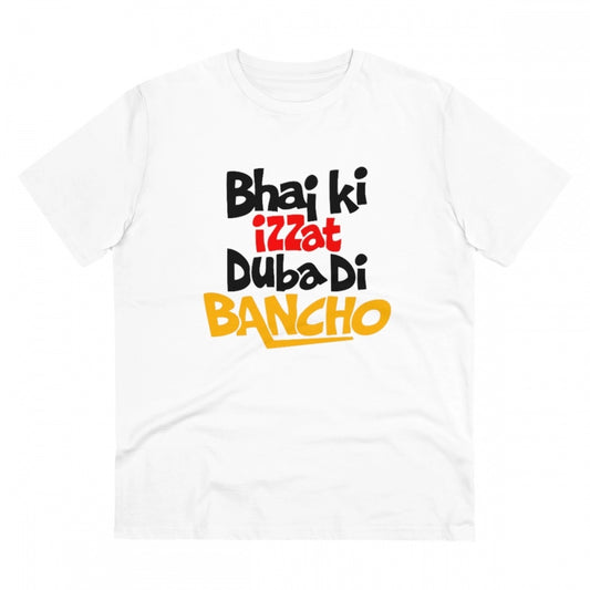 Men's PC Cotton Bhai Ki Izzat Dubadi Bancho Printed T Shirt (Color: White, Thread Count: 180GSM)
