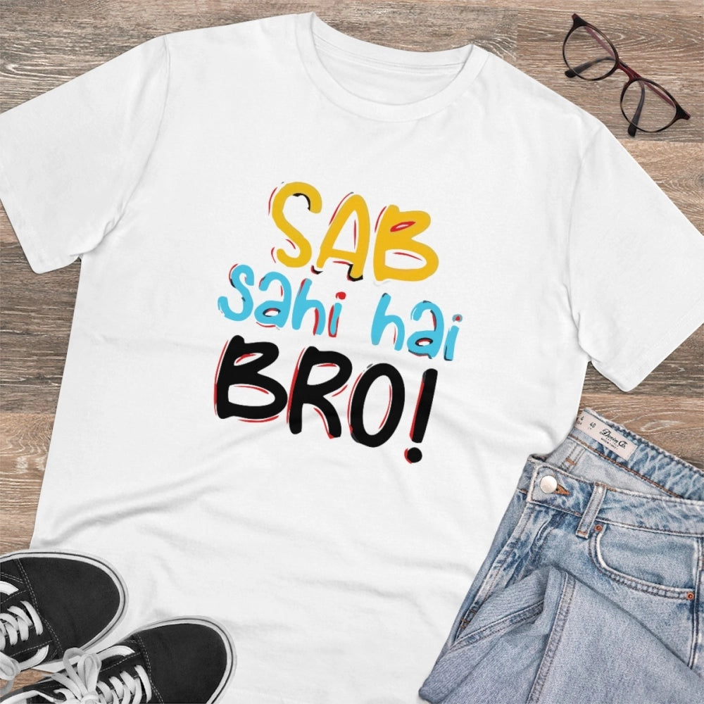 Men's PC Cotton Sab Sahi Hai Bro Printed T Shirt (Color: White, Thread Count: 180GSM)