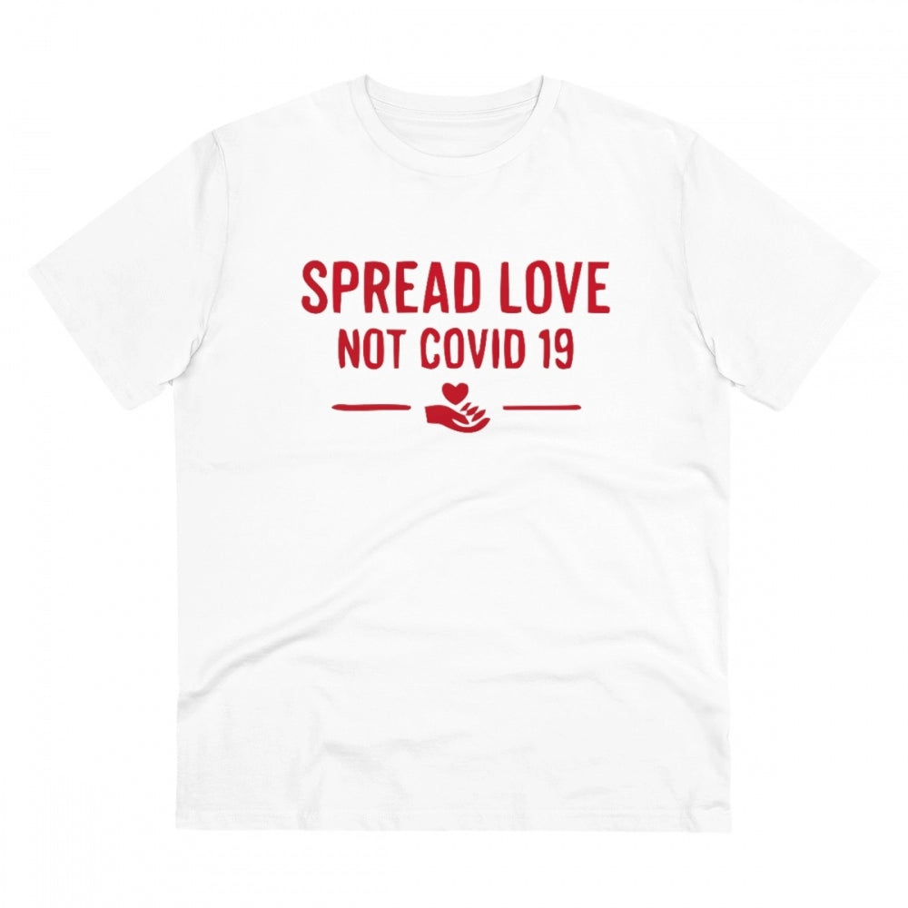 Men's PC Cotton Spread Love Not Covid 19 Printed T Shirt (Color: White, Thread Count: 180GSM)