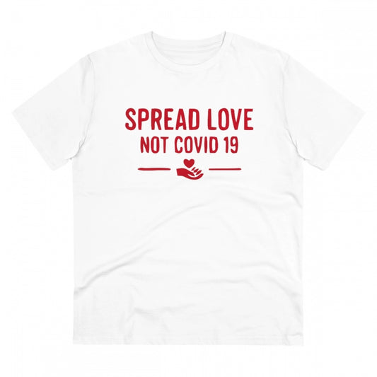 Men's PC Cotton Spread Love Not Covid 19 Printed T Shirt (Color: White, Thread Count: 180GSM)