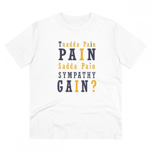 Men's PC Cotton Tuadda Pain Pain Sadda Pain Sympathy Gain Printed T Shirt (Color: White, Thread Count: 180GSM)
