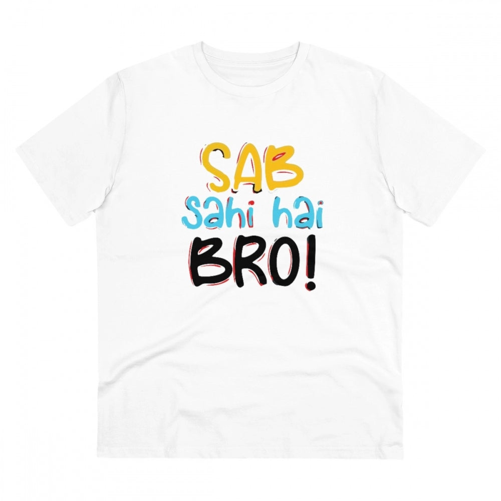 Men's PC Cotton Sab Sahi Hai Bro Printed T Shirt (Color: White, Thread Count: 180GSM)