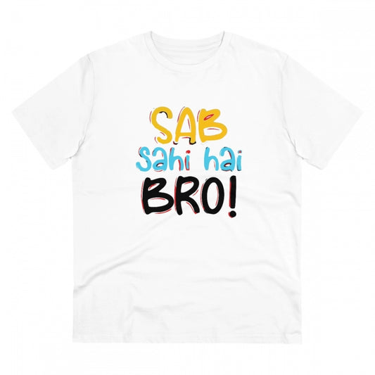 Men's PC Cotton Sab Sahi Hai Bro Printed T Shirt (Color: White, Thread Count: 180GSM)