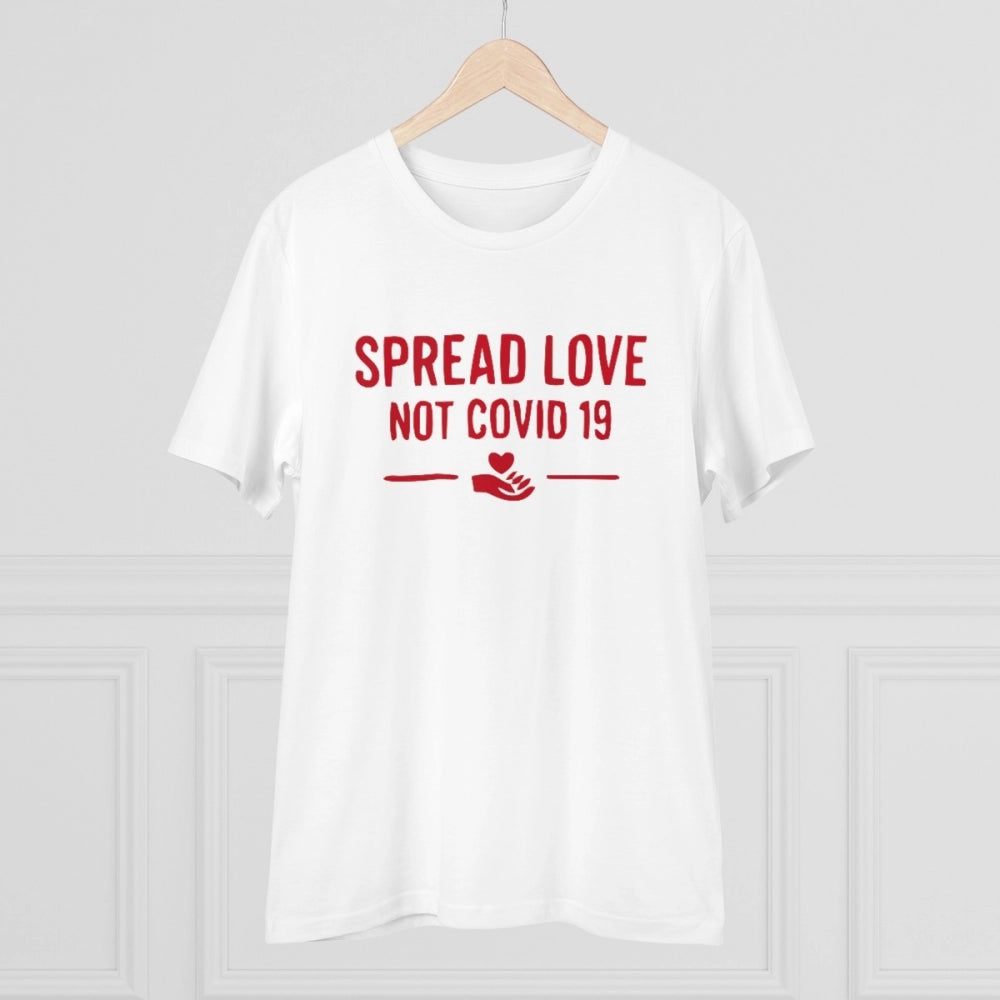Men's PC Cotton Spread Love Not Covid 19 Printed T Shirt (Color: White, Thread Count: 180GSM)